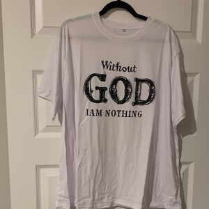 “Without God I Am Nothing” T-shirt